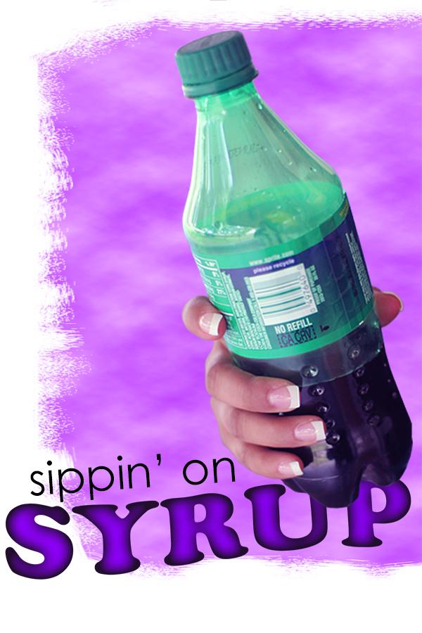 Sippin on Syrup 